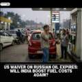 US Waiver on Russian Oil Expires: Will India Boost Fuel Costs Again?