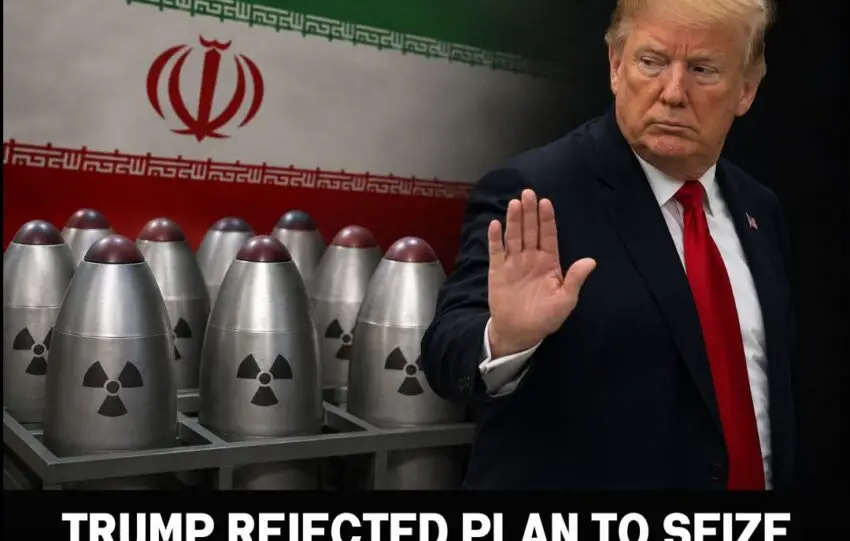 Trump Rejected Plan to Seize Iran’s ’10 Bombs’ Worth of Uranium Here’s Why